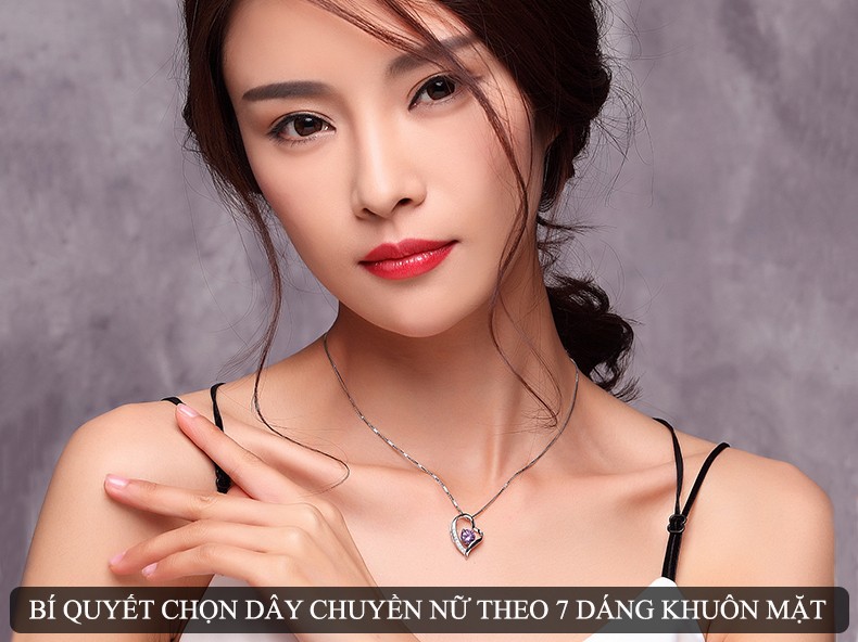 BI QUYET CHON DAY CHUYEN NU THEO 7 DANG KHUON MAT