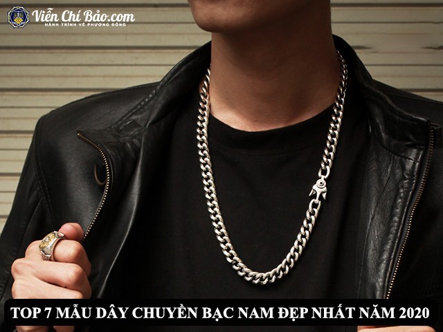 TOP 7 mau day chuyen bac nam dep nhat nam 2020