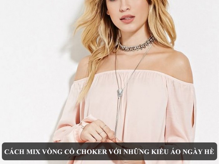 CACH MIX VONG CO CHOKER VOI NHUNG KIEU AO NGAY HE
