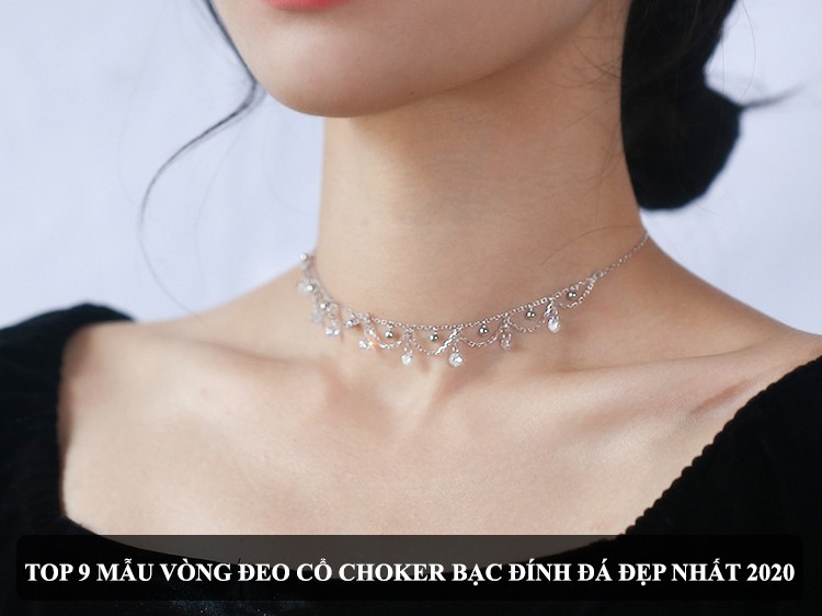 TOP 9 MAU VONG DEO CO CHOKER BAC DINH DA DEP NHAT 2020