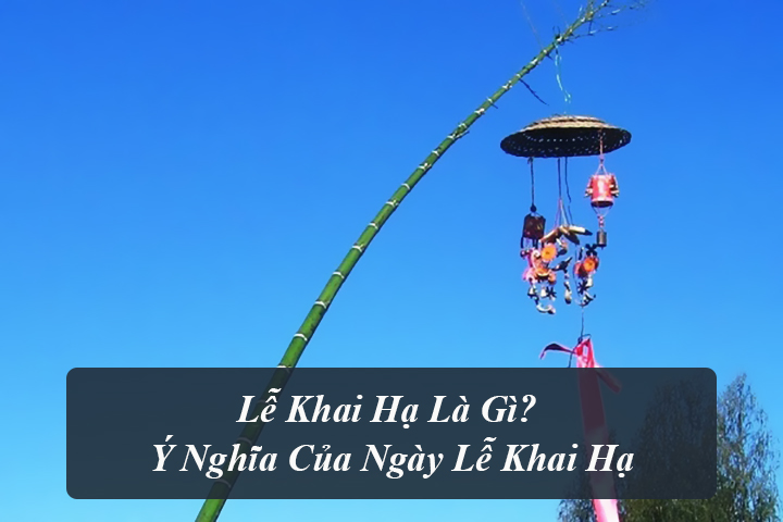 Le Khai Ha La Gi Y Nghia Cua Ngay Le Khai Ha 2